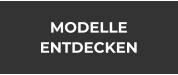 MODELLE  ENTDECKEN